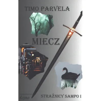 Miecz. Stra�nicy Sampo. Cz�� 1 - Timo Parvela