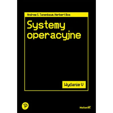 Systemy operacyjne - Andrew S. Tanenbaum, Herbert Bos
