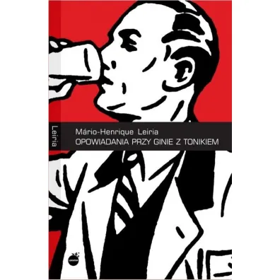 Opowiadania przy ginie z tonikiem - Leiria Mario-Henrique