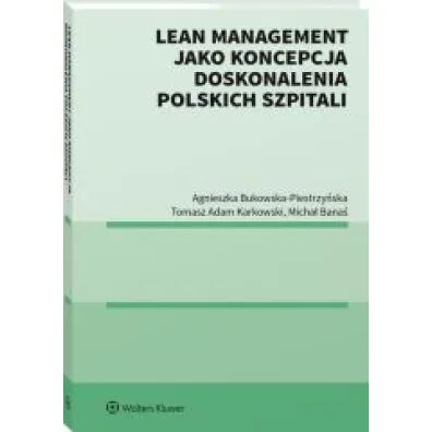 Lean management jako koncepcja doskonalenia polskich szpitali