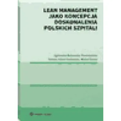 Lean management jako koncepcja doskonalenia polskich szpitali