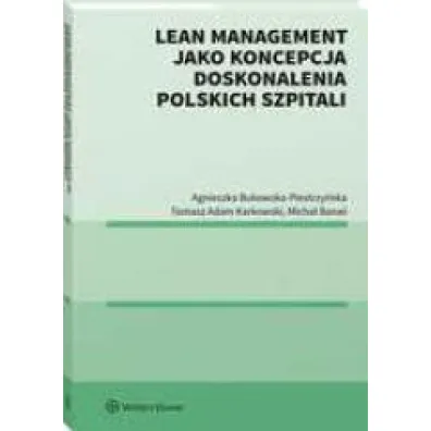 Lean management jako koncepcja doskonalenia polskich szpitali