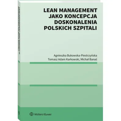 Lean management jako koncepcja doskonalenia polskich szpitali