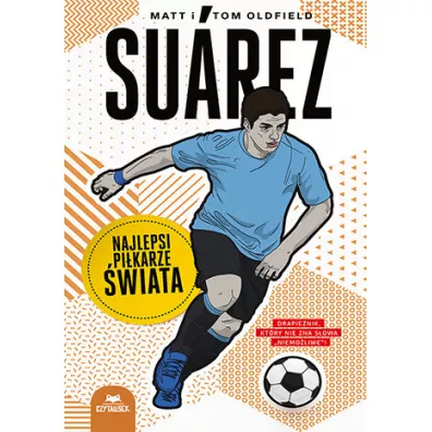 Suarez. Najlepsi pi�karze �wiata - Matt Oldfield, Tom Oldfield