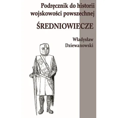 Podr�cznik do historii wojskowo�ci �redniowiecze - W�adys�aw Dziewanowski