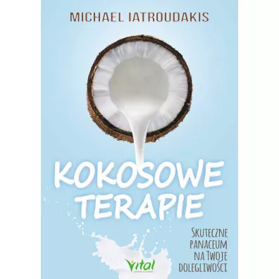 Kokosowe terapie skuteczne panaceum na twoje dolegliwo�ci - Michael Latroudakis
