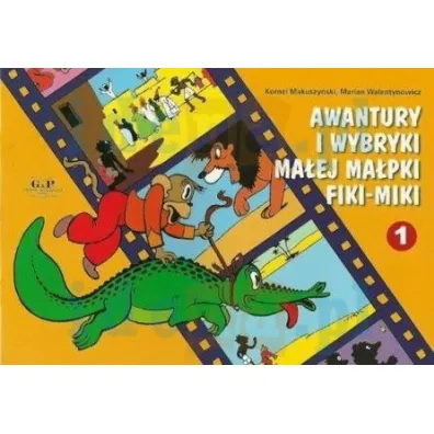 Awantury i wybryki ma�ej ma�pki Fiki-Miki. Fiki-Miki. Tom 1 - Kornel Makuszy�ski