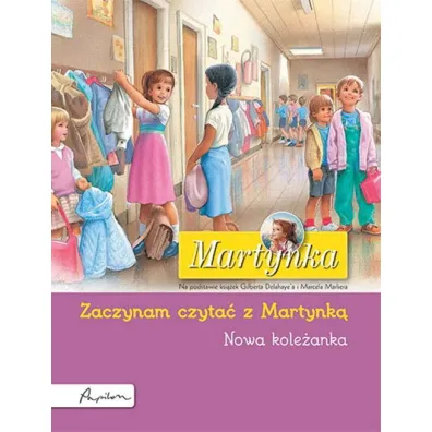 Martynka. Nowa kole�anka. Zaczynam czyta� z Martynk� - Gilbert Delahaye