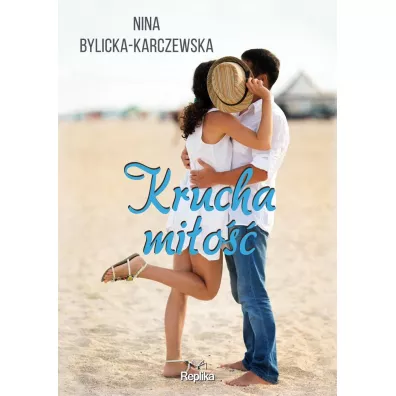 Krucha mi�o�� - Nina  Bylicka-Karczewska