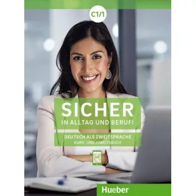Sicher in Alltag und Beruf! Kursbuch + Arbeitsbuch C1.1 - Magdalena Matussek, Michaela Perlmann-Balme, Susanne Schwalb