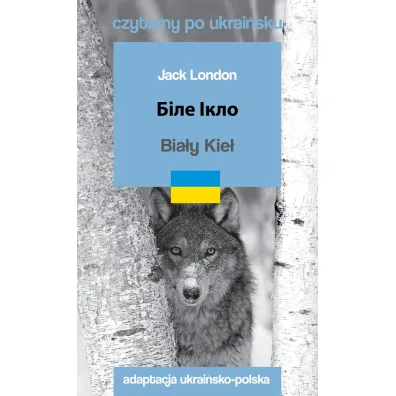 Czytamy po ukrai�sku. Bia�y Kie� - Jack London