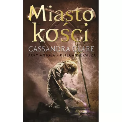 Miasto ko�ci. Dary Anio�a. Tom 1 - Cassandra Clare