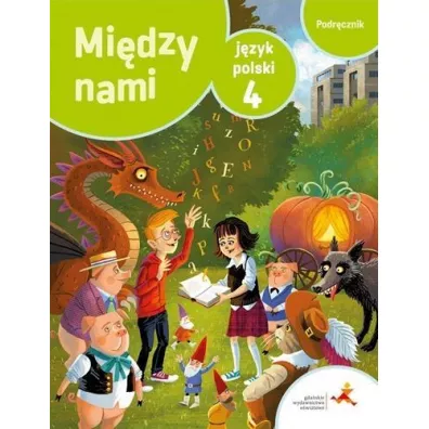 Midzy nami. Jzyk polski 4. Podrcznik - Agnieszka uczak, Anna Murdzek, Kamila Krzemieniewska-Kleban