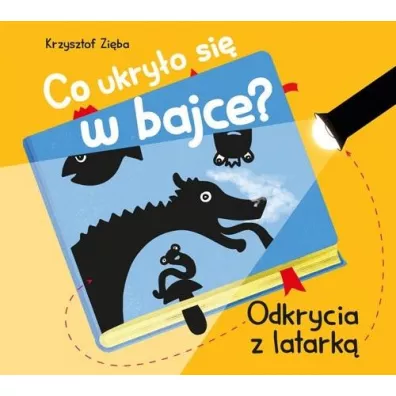 Co ukry�o si� w bajce? Odkrycia z latark� - Krzysztof Zi�ba