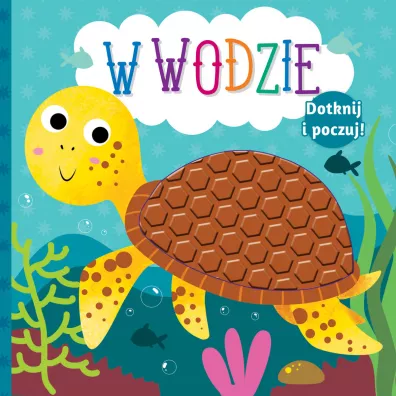 Dotknij i poczuj. W wodzie - Anna Ba�kowska-Lach