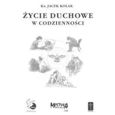 �ycie duchowe w codzienno�ci - Jacek Ks Ko�ak