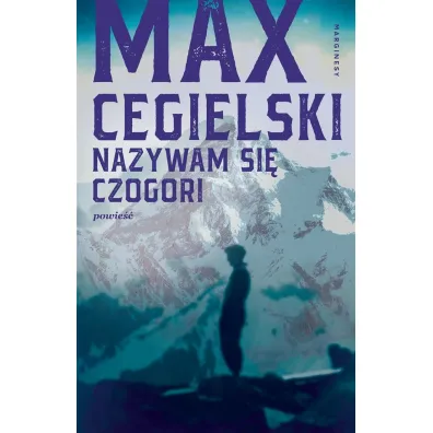 Nazywam si� Czogori - Max Cegielski