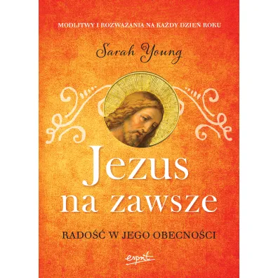 Jezus na zawsze. Rado�� w Jego obecno�ci (pocket) - Sarah Young