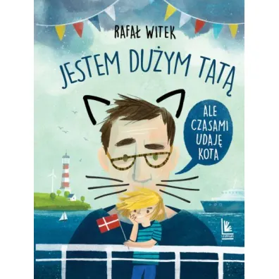 Jestem du�ym tat�, ale czasami udaj� kota - Rafa� Witek
