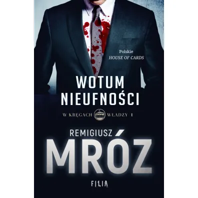 Wotum nieufno�ci. W kr�gach w�adzy. Tom 1 - Remigiusz Mr�z