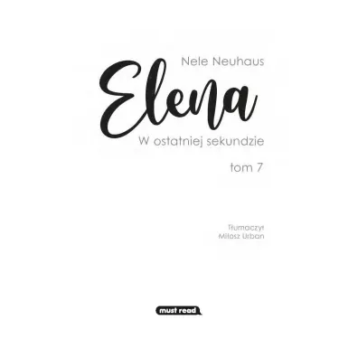 W ostatniej sekundzie. Elena. Tom 7