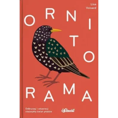 Ornitorama. Odkrywaj i obserwuj niezwyk�y �wiat ptak�w - Lisa  Voisard