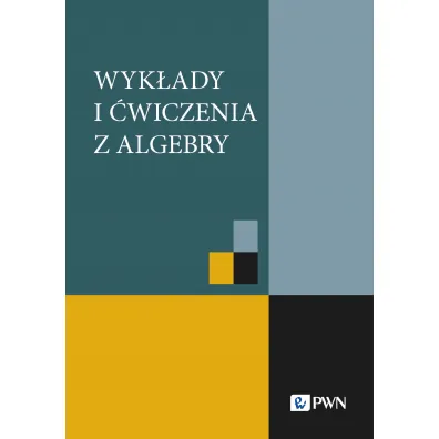 Wyk�ady i �wiczenia z algebry - Piotr  Grzeszczuk