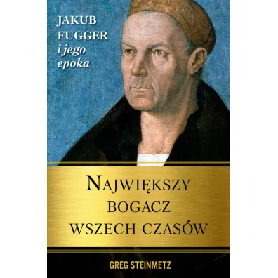 Najwi�kszy bogacz wszech czas�w - Greg  Steinmetz