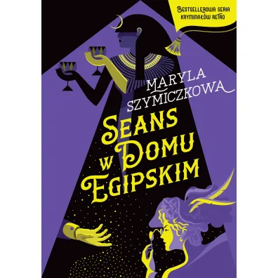 Seans w Domu Egipskim. �ledztwa profesorowej Szczupaczy�skiej. Tom 3