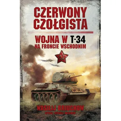 Czerwony czo�gista. Wojna w T-34 na froncie wschodnim - Briuchow Wasilij