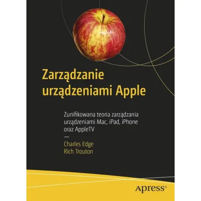 Zarz�dzanie urz�dzeniami Apple - Charles  Edge, Rich  Trouton