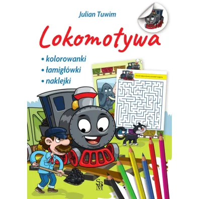 Lokomotywa. Kolorowanki, �amig��wki, naklejki - Julian Tuwim, Wojciech G�rski
