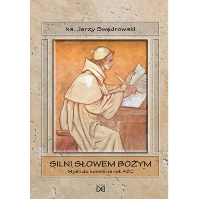 Silni s�owem Bo�ym. My�li do homilii na rok ABC - Jerzy Ks Sw�drowski