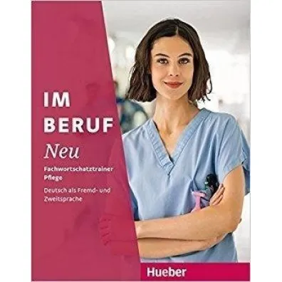 Im Beruf NEU. Fachwortschatztrainer Pflege