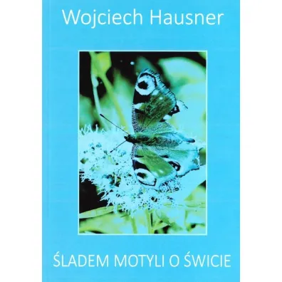 �ladem motyli o �wicie - Wojciech Hausner