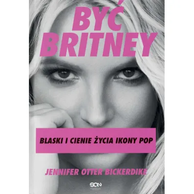 By� Britney. Blaski i cienie �ycia ikony pop - Jennifer  Otter-Bickerdike