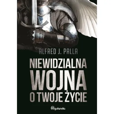 Niewidzialna wojna o twoje �ycie - Alfred Palla