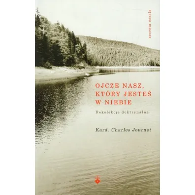 Ojcze nasz, kt�ry jeste� w niebie - Charles Journet