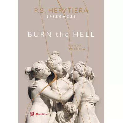 Burn the Hell. Runda trzecia - P.S. Herytiera Pizgacz