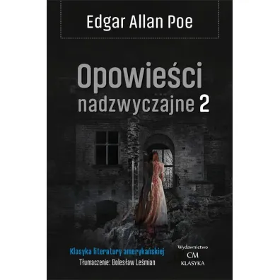 Klasyka. Opowie�ci nadzwyczajne. Tom 2 - Edgar Allan Poe