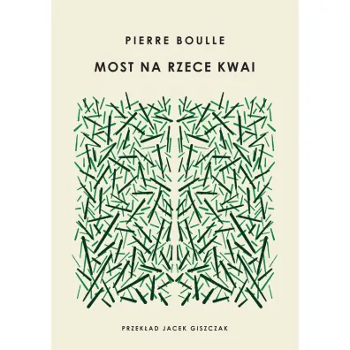 Most na rzece Kwai - Pierre Boulle
