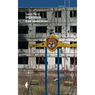 �piew syren. W g��b wojennej Ukrainy - Tomas Forro