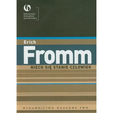 Niech si� stanie cz�owiek - Erich Fromm