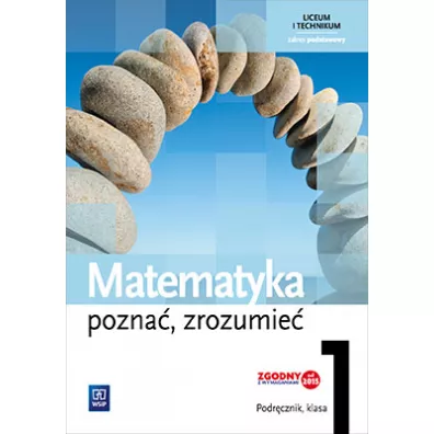 Matematyka. Pozna�, zrozumie�. Podr�cznik. Klasa 1. Liceum i technikum. Zakres podstawowy - Alina Przychoda, Zygmunt �aszczyk
