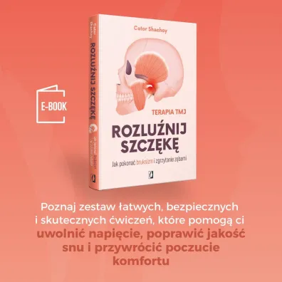 Rozlu�nij szcz�k�. Jak pokona� bruksizm i zgrzytanie z�bami
