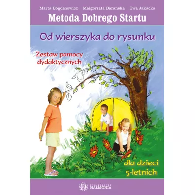 Od wierszyka do rysunku dla dzieci 5 letnich Zestaw pomocy Metoda Dobrego Startu - Ewa Jakacka, Ma�gorzata Bara�ska, Marta Bogdanowicz