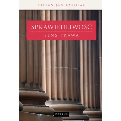 Sprawiedliwo�� Sens prawa - Stefan Karolak