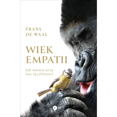 Wiek empatii. Jak natura uczy nas �yczliwo�ci - Frans de Waal