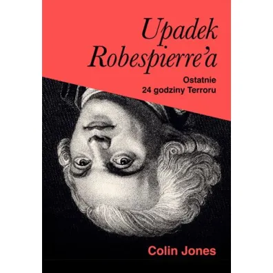 Upadek Robespierre`a. 24 godziny terroru