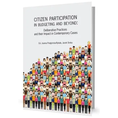 Citizen Participation in Budgeting and Beyond - Jacek Sroka, Joanna Podg�rska-Ryka�a